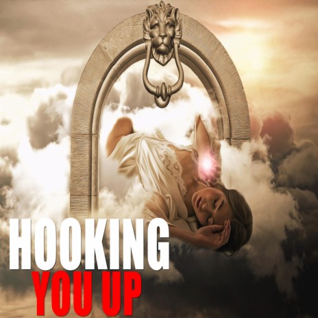 Hooking You Up | Boomplay Music