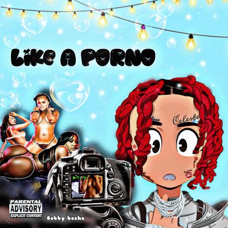 Like a porno ft. Kusco, Lil La$0 & Rashibell | Boomplay Music