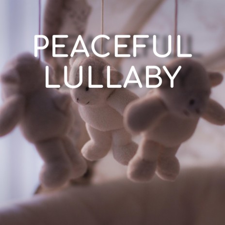 Peaceful Lullaby | Boomplay Music