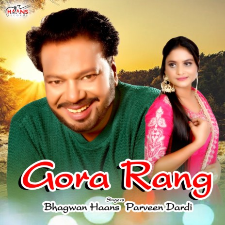 Gora Rang ft. Parveen Dardi | Boomplay Music
