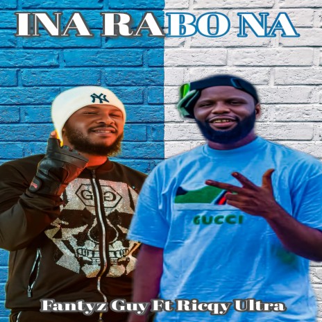 Ina rabo na ft. Fantyz Guy | Boomplay Music