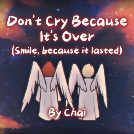 Don't Cry Because It's over (Smile, Because It Lasted) | Boomplay Music