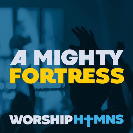 A Mighty Fortress Is Our God | Boomplay Music