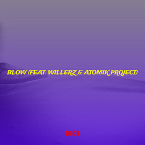 Blow ft. Atomik Project & Willerz