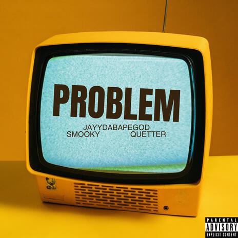 Problem (Freestyle) ft. Smooky & Quetter | Boomplay Music