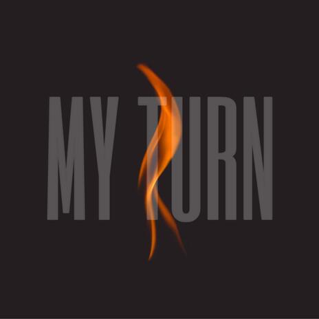 MY TURN | Boomplay Music