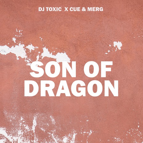 Son Of Dragon ft. Cue & Mergs | Boomplay Music