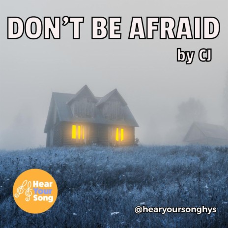 Don't Be Afraid (CJ's Song) | Boomplay Music