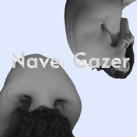 Navel Gazer | Boomplay Music