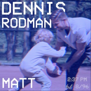 Dennis Rodman lyrics | Boomplay Music