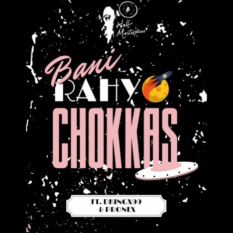 Bani Rahyo Chokkas ft. Dkingx99 & Pronex | Boomplay Music