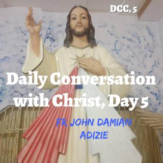 Daily Conversation with Christ, Day 5