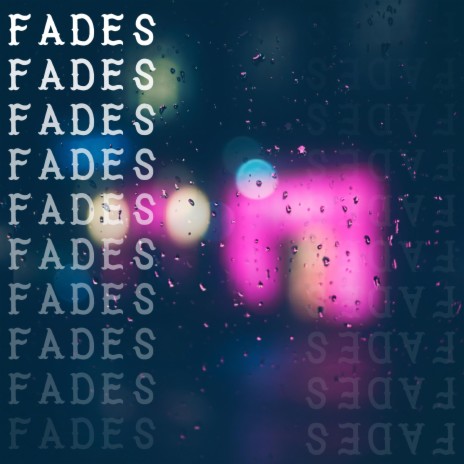 Fades | Boomplay Music