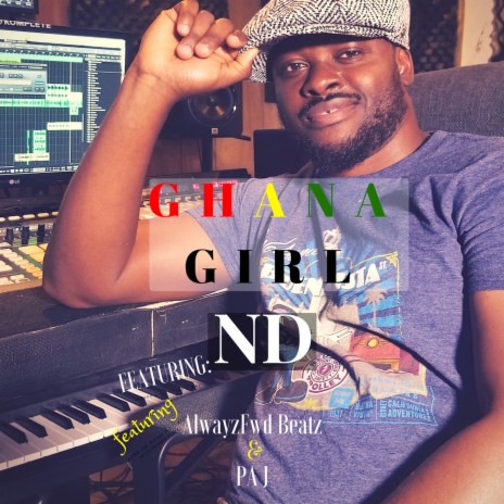 Ghana Girl ft. AlwayzFwd Beatz & PAJ | Boomplay Music