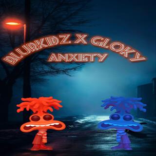 Anxiety (feat. gLoky)