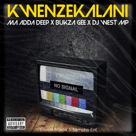Kwenzakalani ft. MA Adda Deep & Bukza gee | Boomplay Music