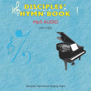 Disciples' Hymn Book Audio (101-125)