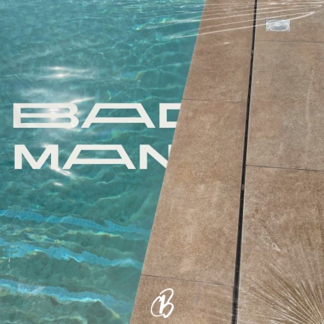 Bad Man | Boomplay Music