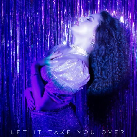 Let It Take You Over | Boomplay Music