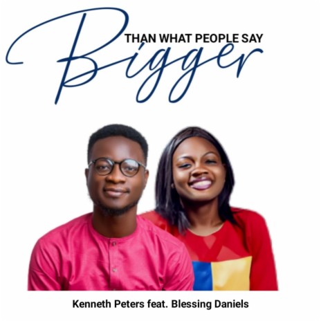 Bigger Than What People Say (feat. Blessing Daniels)
