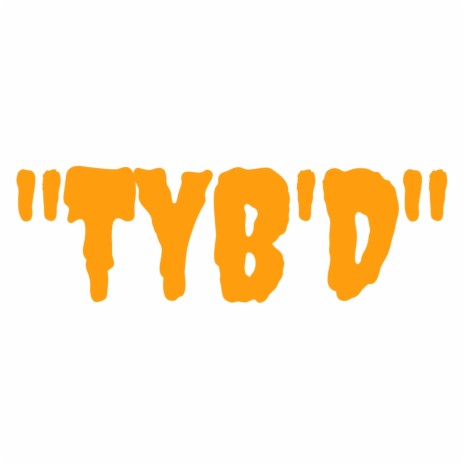 TYB'D | Boomplay Music