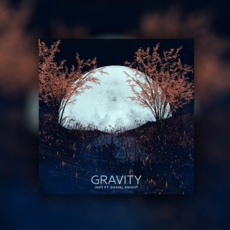 Gravity ft. Inoy