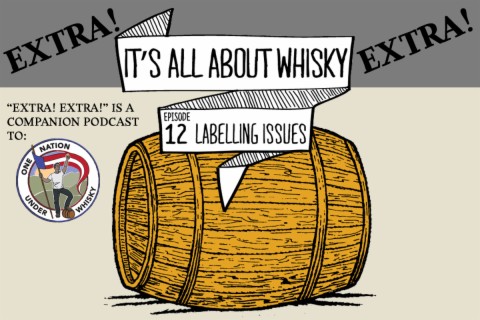 Extra! Extra! It's All About Whisky!! S1E12 - Labelling Issues