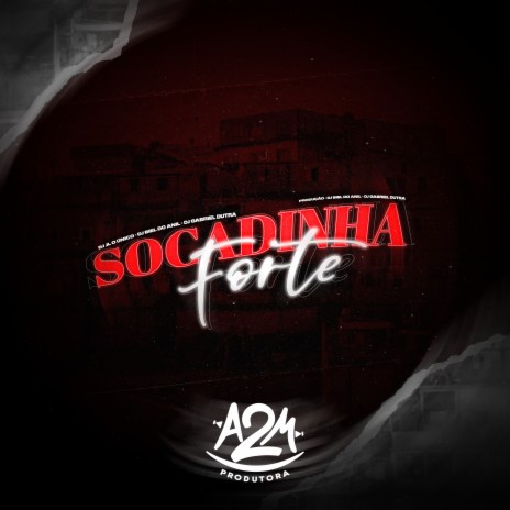 Socadinha Forte ft. Dj JL O Único & Dj Gabriel Dutra | Boomplay Music