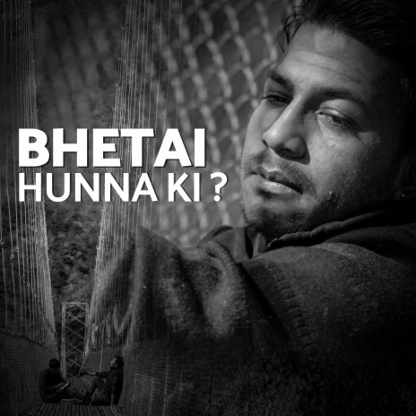 Bhetai Hunna Ki? | Boomplay Music