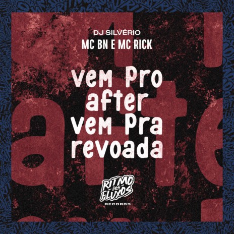 Vem pro After Vem pra Revoada ft. MC Rick & DJ Silvério | Boomplay Music