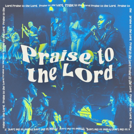 Praise to the Lord | Boomplay Music