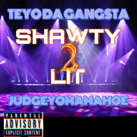 Shawty 2 Lit ft. Teyo Da Gangsta | Boomplay Music