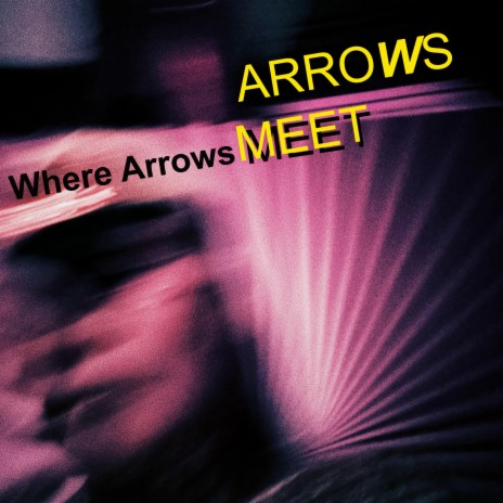 Where Arrows Meet | Boomplay Music