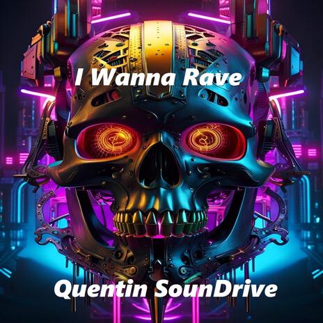 I Wanna Rave | Boomplay Music