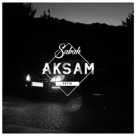 Sabah Akşam | Boomplay Music