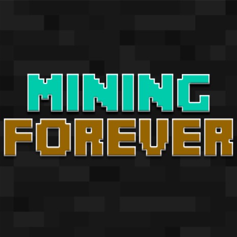 Mining Forever | Boomplay Music
