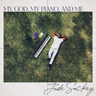 My God, My Piano and Me