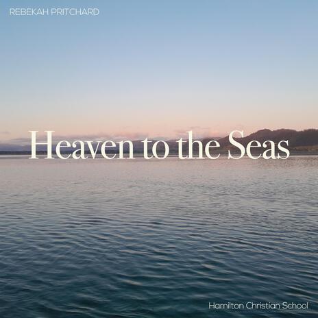 Heaven to the Seas | Boomplay Music