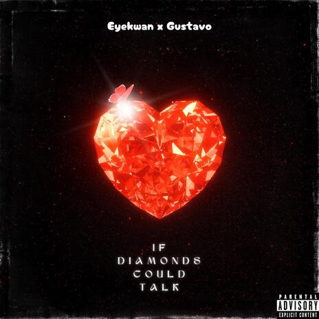 If Diamonds Could Talk ft. Gustavo Beats | Boomplay Music