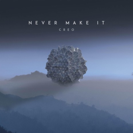 Never Make It | Boomplay Music