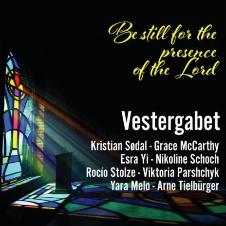 Be Still for the Presence of the Lord ft. Jon Kleveland, Kristian Sødal, Grace McCarthy, Esra Yi & Nikoline Schoch