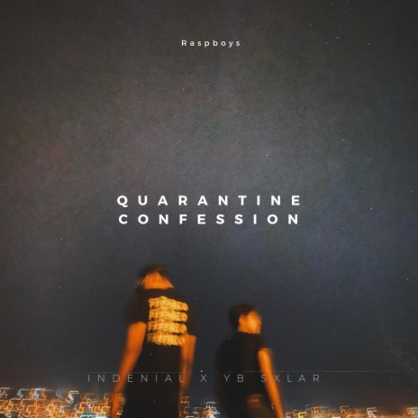 Quarantine Confession ft. Yb Sxlar | Boomplay Music
