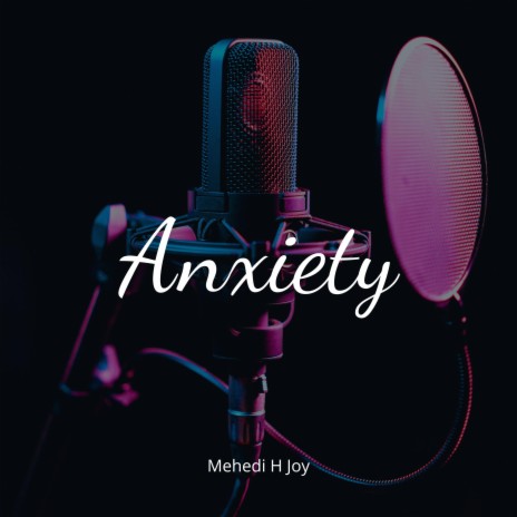 Anxiety | Boomplay Music