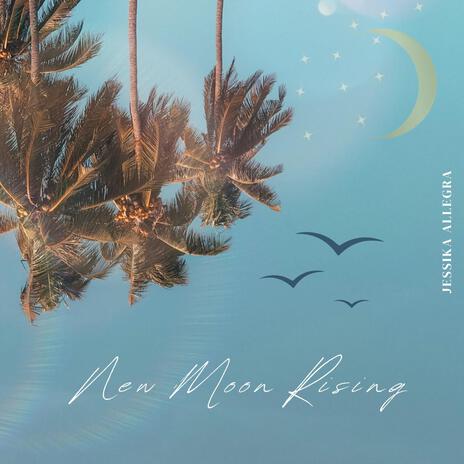 New Moon Rising | Boomplay Music