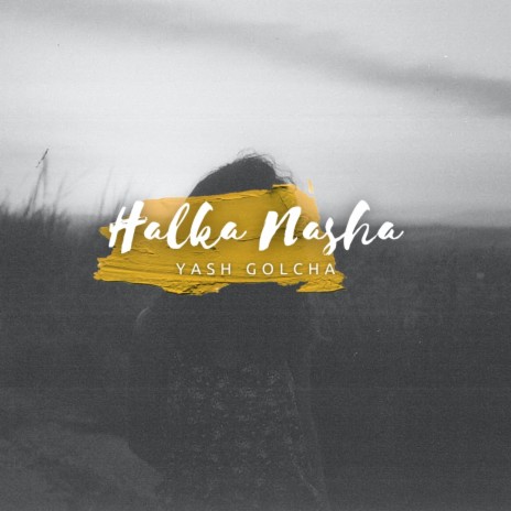 Halka Nasha | Boomplay Music