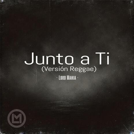 Junto a Ti (Versión Reggae) | Boomplay Music