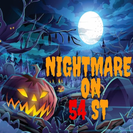 Nightmare on 54 st | Boomplay Music
