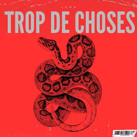 Trop de choses | Boomplay Music