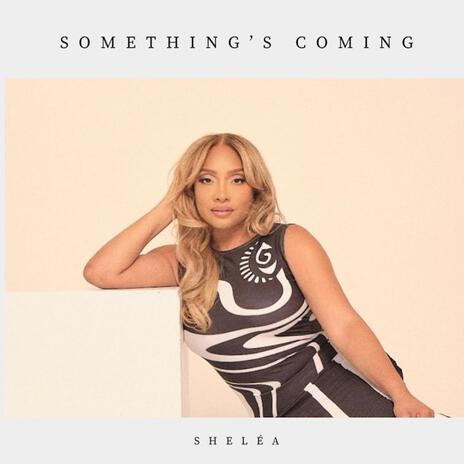 Something's Coming | Boomplay Music