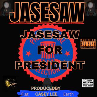 JASESAW FOR PRESIDENT